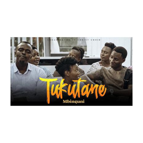 TUKUTANE MBINGUNI | Boomplay Music