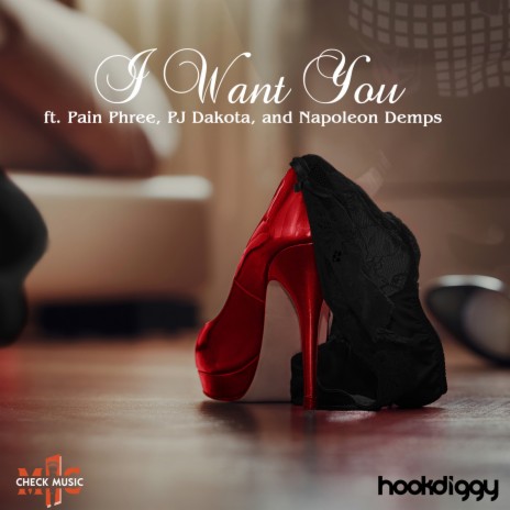 I Want You ft. Pain Phree, PJ Dakota & Napoleon Demps | Boomplay Music