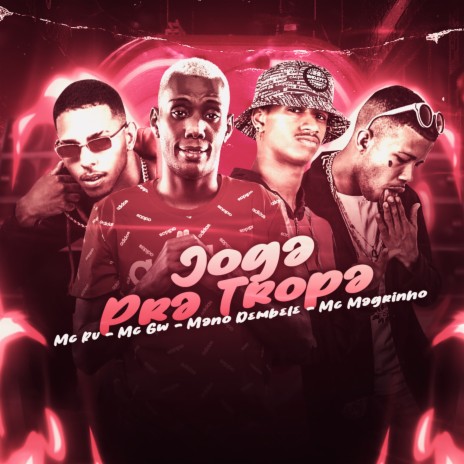 Joga pra Tropa ft. MC RV, MC GW & mc magrinho | Boomplay Music