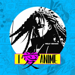 I Love Anime lyrics | Boomplay Music