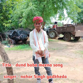 Dund baba meena song