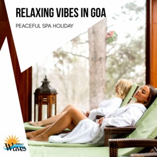 Relaxing Vibes in Goa - Peaceful Spa Holiday