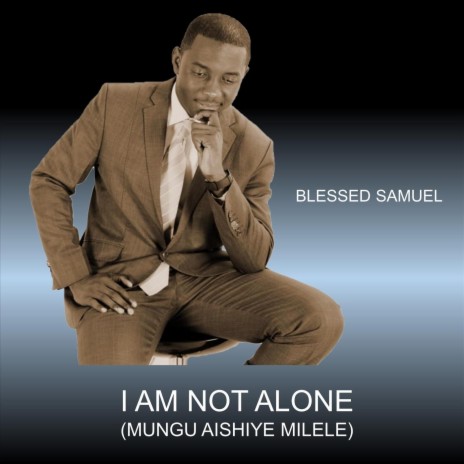 I Am Not Alone | Boomplay Music