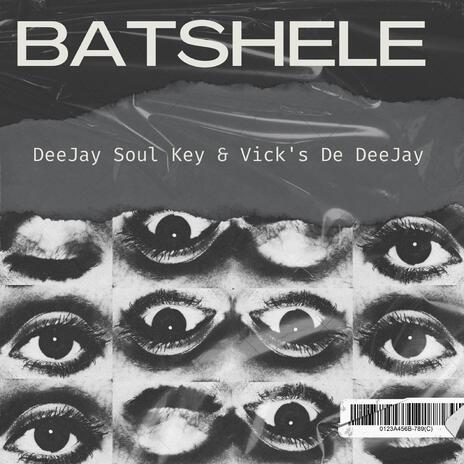 Batshele (Vertel Vir Hulle Version) ft. Vick's De DeeJay | Boomplay Music