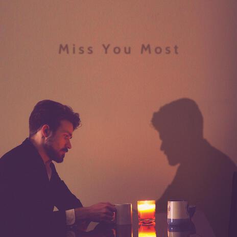 Miss You Most | Boomplay Music