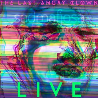 The Last Angry Clown (Live) lyrics | Boomplay Music