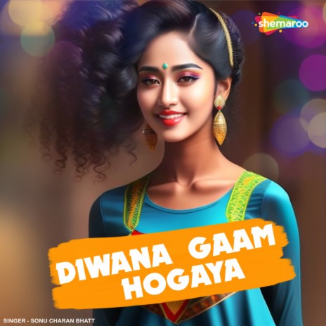 Diwana Gaam Hogaya | Boomplay Music