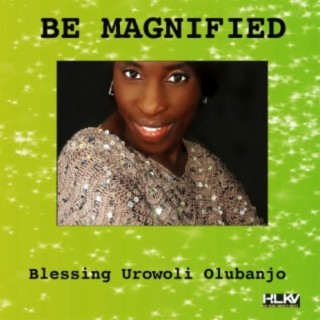 Be Magnified