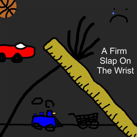 A Firm Slap On The Wrist ft. Noel Rebus