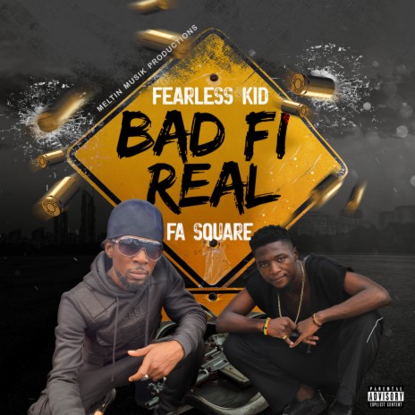 Bad Fi Real ft. FA Square | Boomplay Music