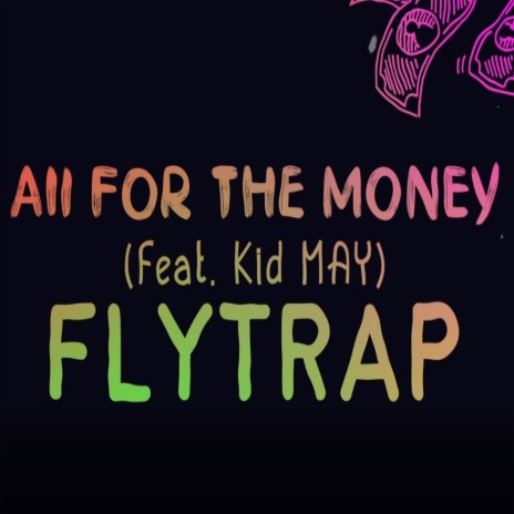 All For The Money ft. Kid May | Boomplay Music