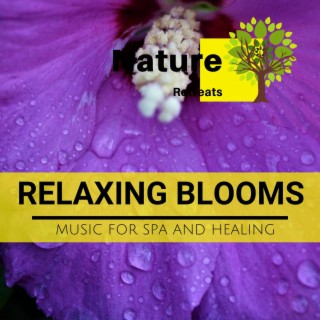 Relaxing Blooms - Music for Spa and Healing