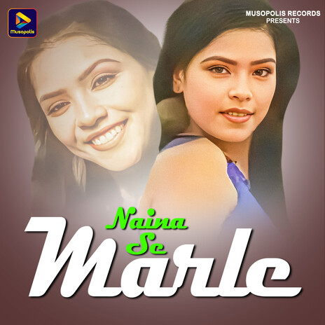 Naina Se Marle | Boomplay Music