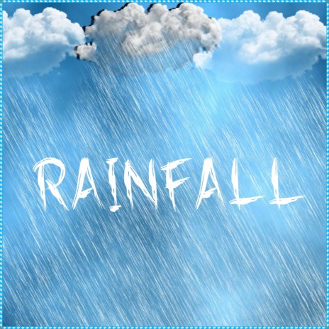 Rainfall | Boomplay Music