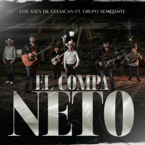 El Compa Neto ft. Grupo Semejante | Boomplay Music