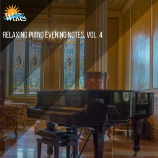 Relaxing Piano Evening Notes, Vol. 4
