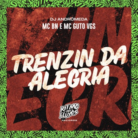 Trenzin da Alegria ft. MC Guto VGS & DJ Andrômeda | Boomplay Music