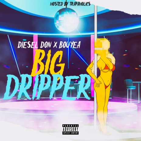 Big Dripper ft. Bouyea