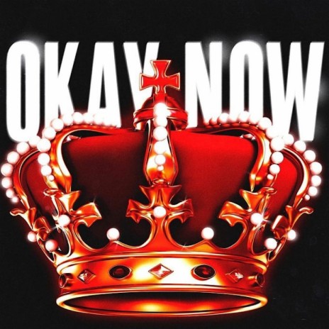 Okay Now | Boomplay Music