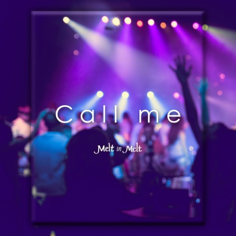 Call Me | Boomplay Music