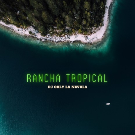 Rancha Tropical ft. La Nevula Musik & La Nevula Sai | Boomplay Music
