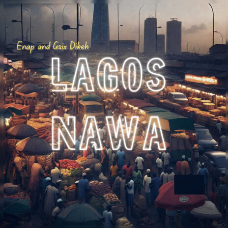 Lagos Nawa ft. Gsix Dikeh | Boomplay Music