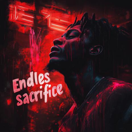 Endless Sacrifice | Boomplay Music