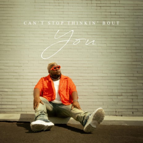 Can't Stop Thinkin' Bout You | Boomplay Music