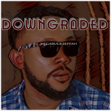 Downgraded | Boomplay Music