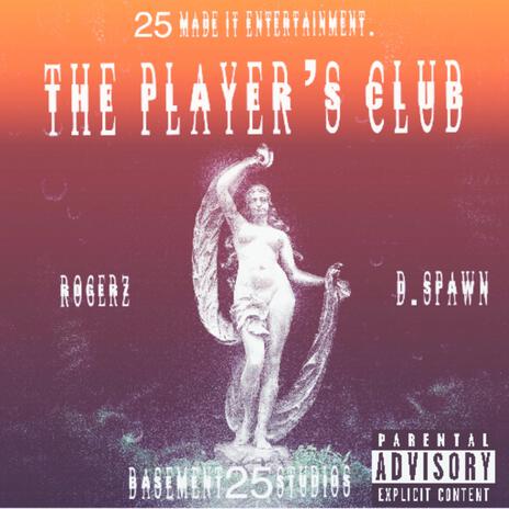 The Player's Club ft. D.Spawn | Boomplay Music