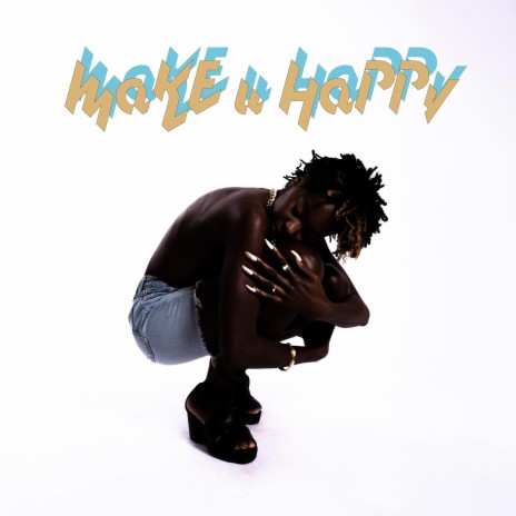 Make U Happy | Boomplay Music