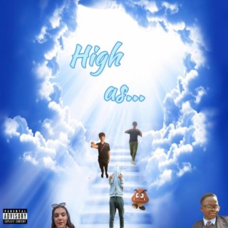 High as!