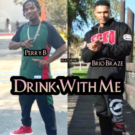Drink With Me ft. Brio Braze | Boomplay Music