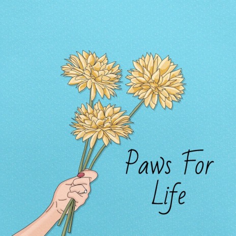 Paws for Life | Boomplay Music