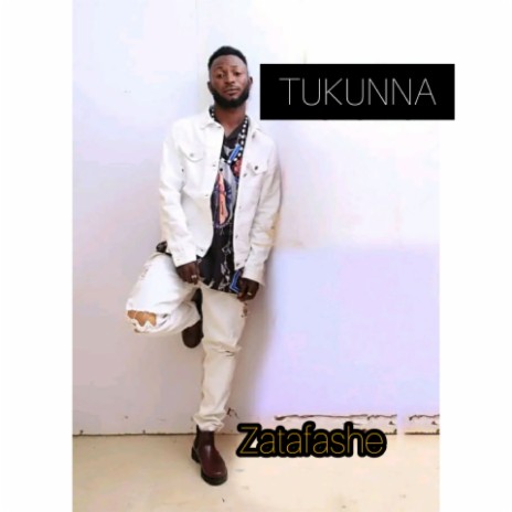 Zatafashe Tukunna | Boomplay Music