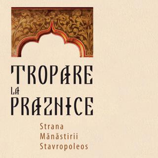 Tropare la Praznice (partea I)