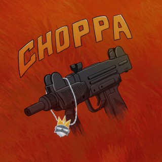 CHOPPA lyrics | Boomplay Music