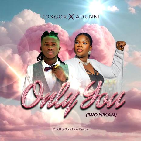 Only You ft. Adunni | Boomplay Music