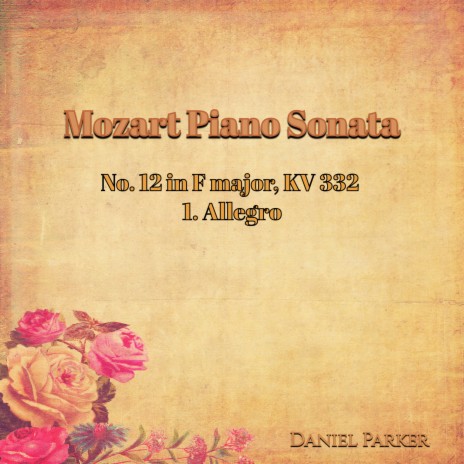 Mozart Piano Sonata No. 12 In F Major, Kv 332 - 1. Allegro | Boomplay Music