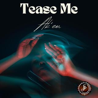 Tease Me