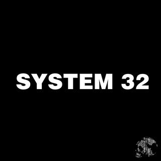 SYSTEM 32