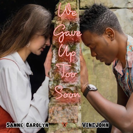 We Gave Up Too Soon ft. Sanne Carolyn | Boomplay Music
