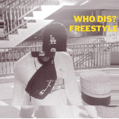 who dis? freestyle | Boomplay Music