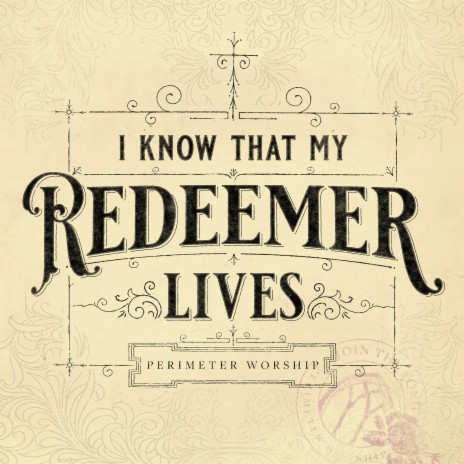 I Know That My Redeemer Lives | Boomplay Music