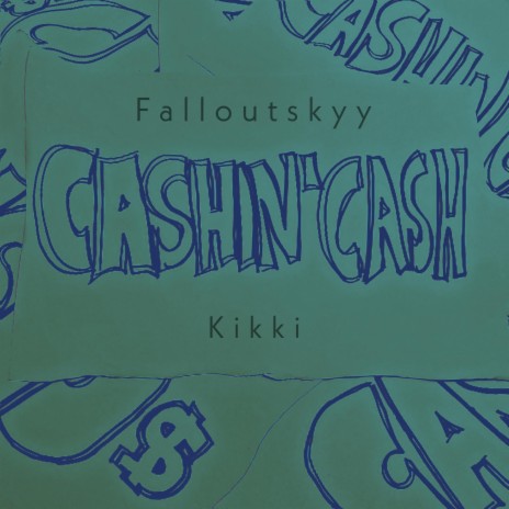 Cashin' Cash ft. Kikki | Boomplay Music