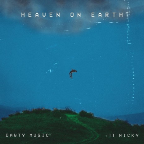 Heaven On Earth (feat. ill Nicky)