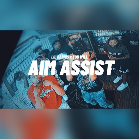 Aim Assist ft. Lil Darius | Boomplay Music