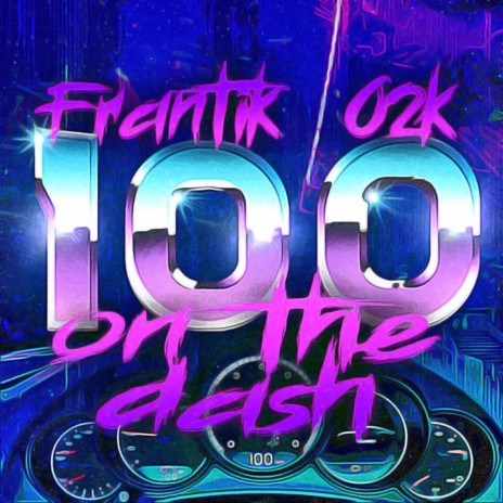 100 ON THE DASH ft. O2K | Boomplay Music