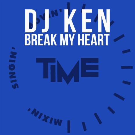 Break My Heart (Extended Mix) | Boomplay Music