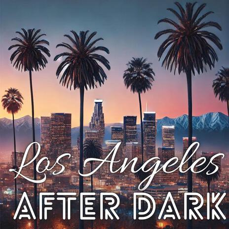 Los Angeles Nightfall Harmony | Boomplay Music